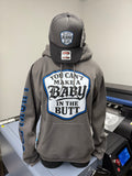 You Cant Make A Baby In The Butt Hoodie